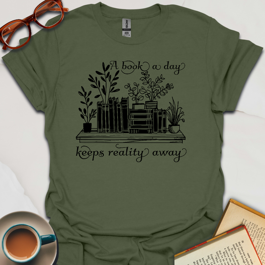 A Book a Day Keeps Reality Away T-Shirt | Unisex Tee